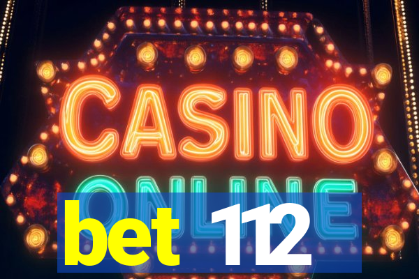 bet 112